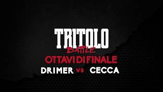 TRITOLO BATTLE  DRIMER vs CECCA  OTTAVI DI FINALE TURNO 6 [upl. by Nosittam]