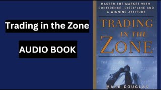 Book Summary of “Trading in the Zone” by Mark Douglas [upl. by Briano772]