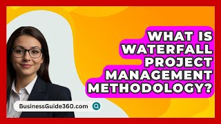 What Is Waterfall Project Management Methodology  BusinessGuide360com [upl. by Airun648]