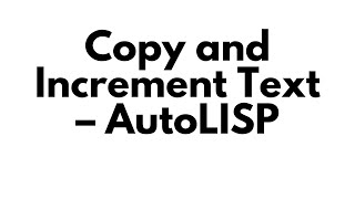 Copy and Increment Text – AutoLISPautocad [upl. by Ahsiemaj]