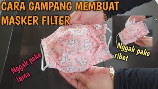 CARA MEMBUAT MASKER DENGAN FILTER GAMPANG BANGET [upl. by Letha855]