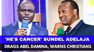 Hes A Cancer Sunday Adelaja Warns Christians Against Abel Damina [upl. by Windham369]