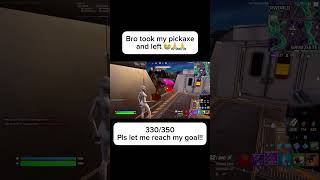 Bro took my pickaxe and left 😭🙏🙏 fortnite fortniteclips fyp [upl. by Larrabee624]