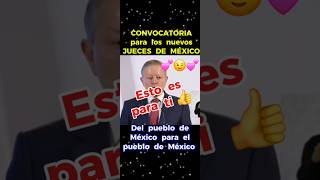 Convocatoria para los nuevos Jueces de México Del pueblo para el pueblo 💕😉💕 [upl. by Saiasi374]