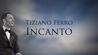 Tiziano Ferro  Incanto Testo  Lyric Video [upl. by Atikat]