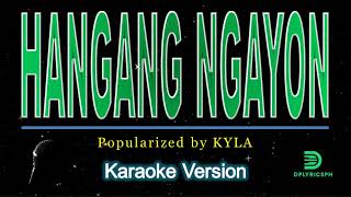 Kyla  Hanggang Ngayon karaoke version [upl. by Notlrak876]