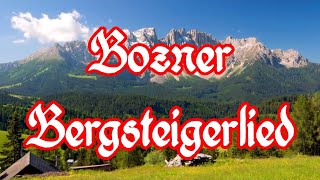 Bozner Bergsteigerlied Wohl ist die Welt so groß und weit South Tyrolean Hymn  Engl Translation [upl. by Ecart]