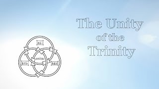 The Unity of the Trinity [upl. by Tifanie]