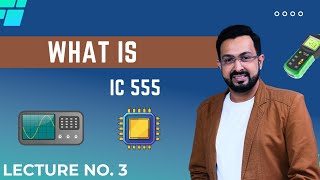 What is IC 555 and its function  How IC 555 Works  Lecture No 3 [upl. by Sitoiyanap]