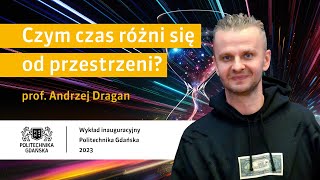 prof Andrzej Dragan  quotCzym czas różni się od przestrzeniquot [upl. by Ibob]