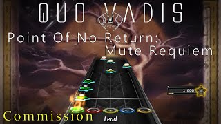 Quo Vadis  Point Of No Return Mute Requiem  Clone Hero Guitar Hero Chart wLyrics [upl. by Anavoig648]