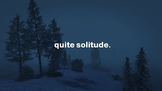 quite solitude [upl. by Ramso]