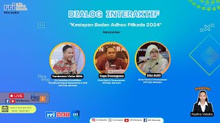 LIVE  DIALOG RRI MERAUKE  Kesiapan Badan Adhoc Pilkada 2024 [upl. by Kciwdahc]