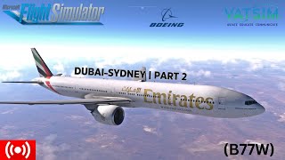 MSFS  Emirates 777300ER Dubai To Sydney Part 2  VATSIM  UAE414 [upl. by Joappa690]