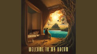 Welcome To My Dream [upl. by Anaeda]