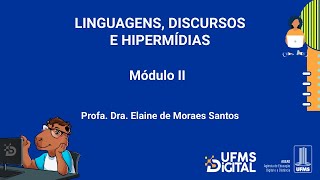 UFMS Digital Linguagens Discursos e Hipermídias  Módulo 2 [upl. by Mahmud22]