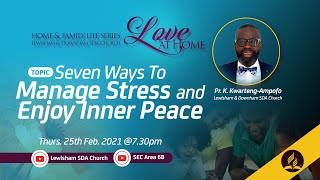 Seven Ways to Manage Stress amp Enjoy Inner Peace by Pastor KwartengAmpofo [upl. by Greg]