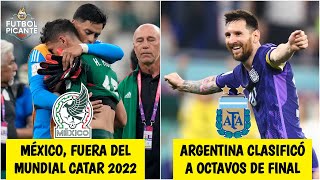 MÉXICO ELIMINADO del mundial Catar 2022 Argentina clasificó a octavos de primero  Futbol Picante [upl. by Eagle]