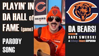 Playin in Da HALL of FAME game 🏈🎟️  a Chicago Bears SUPERFAN Parody Song 🕺🏻🐻⬇️🎬 [upl. by Nitsugua]