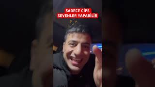 SADECE CİPS SEVENLER YAPABİLİR short reelsvideo [upl. by Enela945]