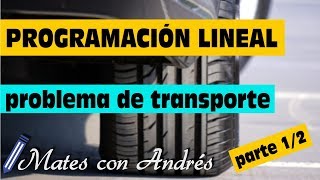 Programación Lineal problema de TRANSPORTE 🚚🚚 parte 12 [upl. by Seligmann]