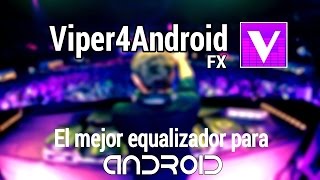 Viper4Android FX  El Más Completo Ecualizador Para Android  ROOT [upl. by Evelinn]