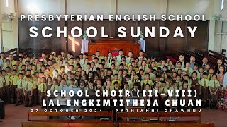 Pes School choir  Lal Engkimtitheia Chuan  SCHOOL SUNDAY 2024  Class IIIVIII [upl. by Mail]