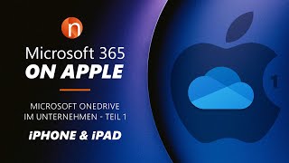 OneDrive on Apple TEIL 13  iPad und iPhone  Einsatz im Unternehmen [upl. by Heinrick]