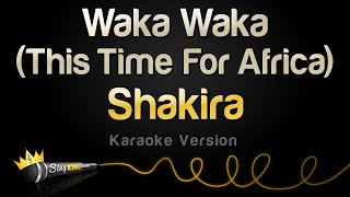 Shakira  Waka Waka This Time For Africa Karaoke Version [upl. by Jaqitsch38]