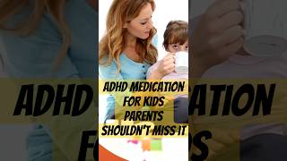 ADHD Medication for Kids [upl. by Ybeloc]