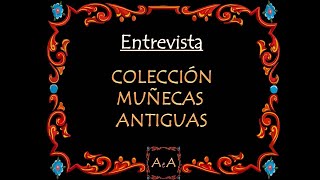 Antigüedades en Argentina – Colección de Muñecas Antiguas [upl. by Nohj]