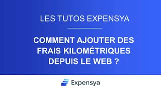 TUTO  Comment ajouter des frais kilométriques depuis le web [upl. by Nats682]