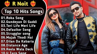 Best Of R Nait  Latest Punjabi Songs R Nait Songs  All Hits Of R Nait Songs rnait [upl. by Atwekk]