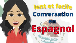 Apprentissage lent et facile de lespagnol  Conversation en espagnol [upl. by Chloris493]