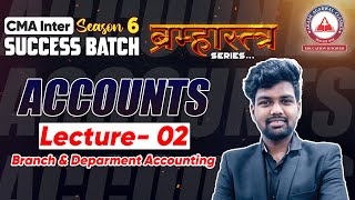 ACCOUNTS Lecture 02 CMA Inter Group 1 Success Batch 6 BRAMHASTRA SERIES  AAC [upl. by Yokoyama]