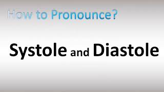 How to Pronounce Systole and Diastole [upl. by Kussell]