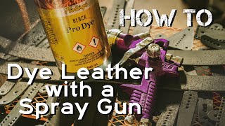 Fiebings Pro Dye Leather application using a Spray Gun [upl. by Novyar953]