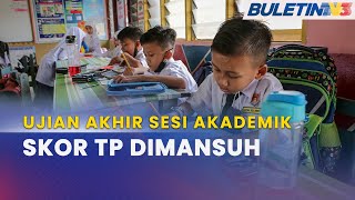 UJIAN AKHIR SESI AKADEMIK  Skor TP Dimansuh Ganti Kepada Peratus Dan Gred [upl. by Gildea955]