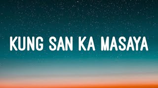 Bandang Lapis  Kung San Ka Masaya Lyrics [upl. by Aicital]