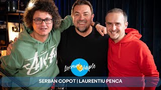 PODCAST LUCRURI SIMPLE  S4 EP16  SERBAN COPOT  LAURENTIU PENCA [upl. by Cyndie]