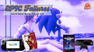 Failures Of Epic Proportions  ToBW Podcast 24 [upl. by Eicam]