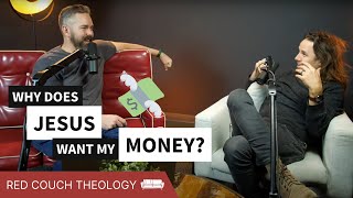 Why does Jesus want my Money  Red Couch Theology [upl. by Pinzler]