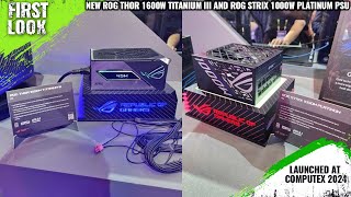 ASUS ROG THOR 1600W Titanium III And ROG Strix 1000W Platinum PSU Launched At Computex 2024 [upl. by Carine104]