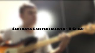 serenata existencialista  o grilo  bass cover [upl. by Nosemyaj267]