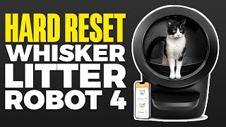 How To Hard Reset Whisker LitterRobot 4 [upl. by Selinski]