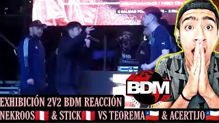 NEKROOS🇵🇪 amp STICK🇵🇪 VS TEOREMA🇨🇱 amp ACERTIJO🇨🇱 2V2 REACCIÓN  EXHIBICIÓN BDM 2022 [upl. by Havard]