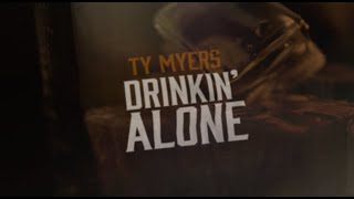 Ty Myers  Drinkin Alone Official Lyric Video [upl. by Kuehnel]