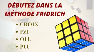 Tutoriel  La méthode intermédiaire Fridrich simplifiée au Rubiks Cube [upl. by Draneb]