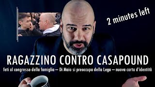 RAGAZZINO CONTRO CASAPOUND  come abortire Di Maio vs Lega [upl. by Coop]