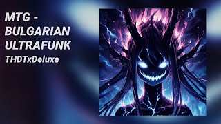 THDTxDeluxe  MTG  BULGARIAN ULTRAFUNK Brazilian Funk  Phonk Tik Tok Viral 2024 [upl. by Chenay]